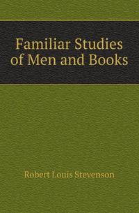 Familiar Studies of Men and Books