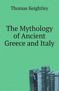 The Mythology of Ancient Greece and Italy
