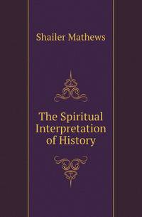 The Spiritual Interpretation of History