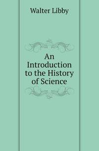 An Introduction to the History of Science