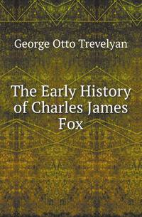 The Early History of Charles James Fox