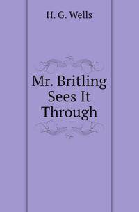 Mr. Britling Sees It Through