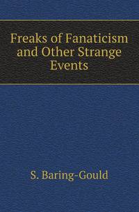 Freaks of Fanaticism and Other Strange Events