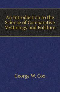 An Introduction to the Science of Comparative Mythology and Folklore