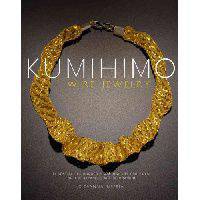 Kumihimo Wire Jewelry. Essential Techniques and 20 Jewelry Projects for the Japanese Art of Braiding