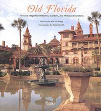 Old Florida: Florida's Magnificent Homes, Gardens and Vintage Attractions