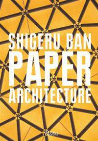 Shigeru Ban: Paper Architecture