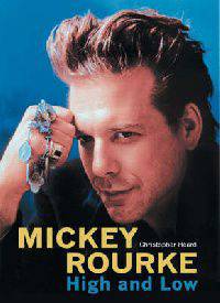 Mickey Rourke: High and Low