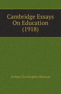 Cambridge Essays On Education (1918)