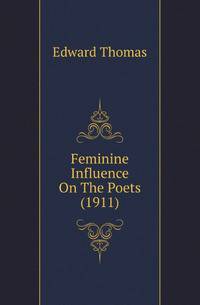 Feminine Influence On The Poets (1911)