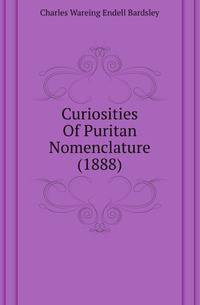 Curiosities Of Puritan Nomenclature (1888)