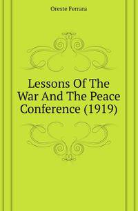 Lessons Of The War And The Peace Conference (1919)