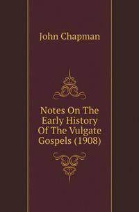 Notes On The Early History Of The Vulgate Gospels (1908)