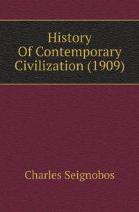 History Of Contemporary Civilization (1909)