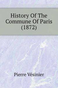 History Of The Commune Of Paris (1872)
