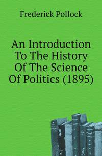 An Introduction To The History Of The Science Of Politics (1895)