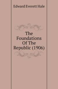The Foundations Of The Republic (1906)
