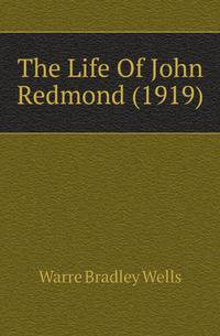 The Life Of John Redmond (1919)