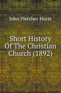 Short History Of The Christian Church (1892)