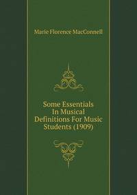 Some Essentials In Musical Definitions For Music Students (1909)