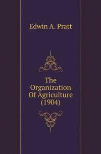 The Organization Of Agriculture (1904)