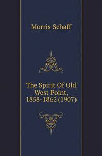 The Spirit Of Old West Point, 1858-1862 (1907)