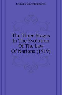 The Three Stages In The Evolution Of The Law Of Nations (1919)