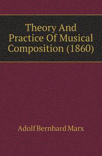 Theory And Practice Of Musical Composition (1860)