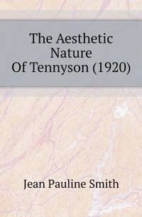 The Aesthetic Nature Of Tennyson (1920)