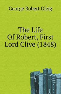 The Life Of Robert, First Lord Clive (1848)
