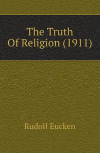 The Truth Of Religion (1911)
