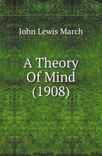 A Theory Of Mind (1908)