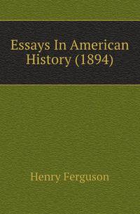 Essays In American History (1894)
