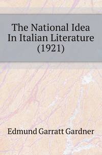 The National Idea In Italian Literature (1921)