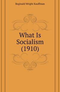 What Is Socialism (1910)
