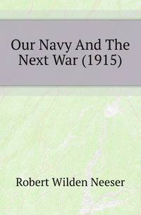 Our Navy And The Next War (1915)
