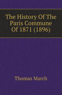 The History Of The Paris Commune Of 1871 (1896)