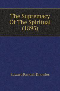 The Supremacy Of The Spiritual (1895)
