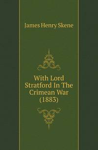 With Lord Stratford In The Crimean War (1883)