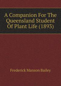 A Companion For The Queensland Student Of Plant Life (1893)