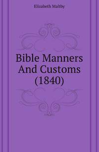 Bible Manners And Customs (1840)