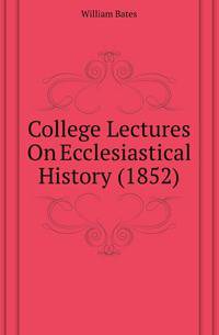 College Lectures On Ecclesiastical History (1852)