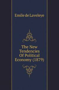 The New Tendencies Of Political Economy (1879)