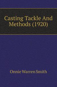 Casting Tackle And Methods (1920)