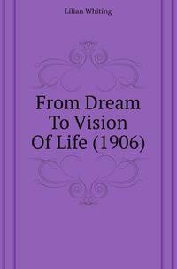From Dream To Vision Of Life (1906)