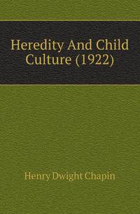 Heredity And Child Culture (1922)