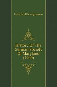 History Of The German Society Of Maryland (1909)