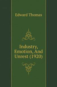 Industry, Emotion, And Unrest (1920)