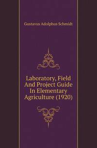 Laboratory, Field And Project Guide In Elementary Agriculture (1920)