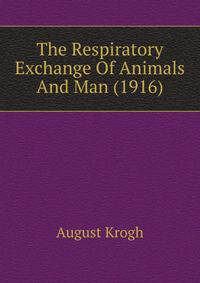 The Respiratory Exchange Of Animals And Man (1916)